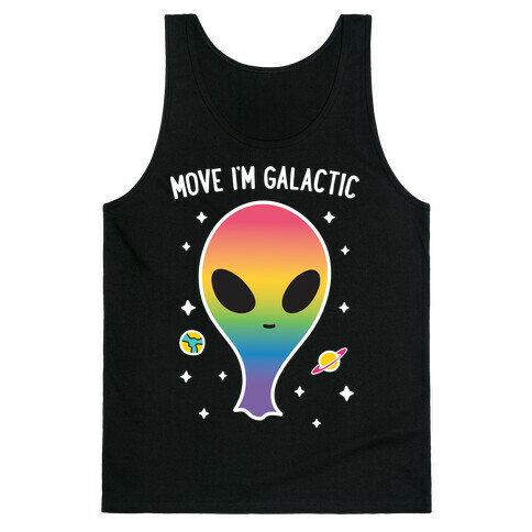 Move I'm Galactic Tank Top