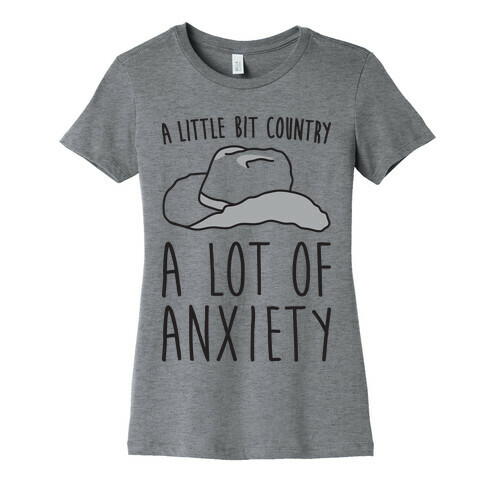 A Little Bit Country A Lot of Anxiety Womens T-Shirt