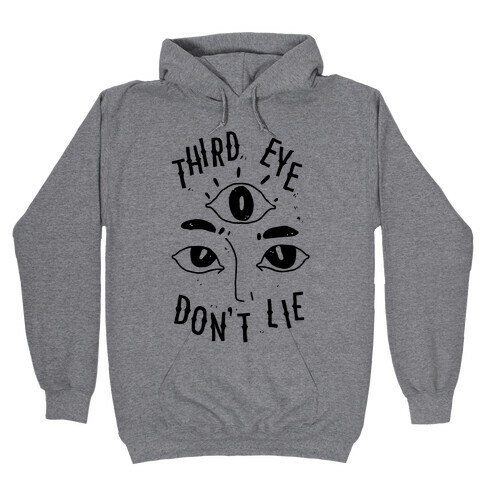 Third Eye Don't Lie Hooded Sweatshirt
