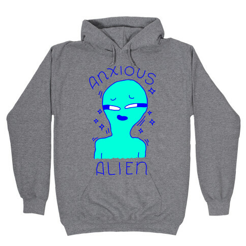 Anxious Alien Hooded Sweatshirt