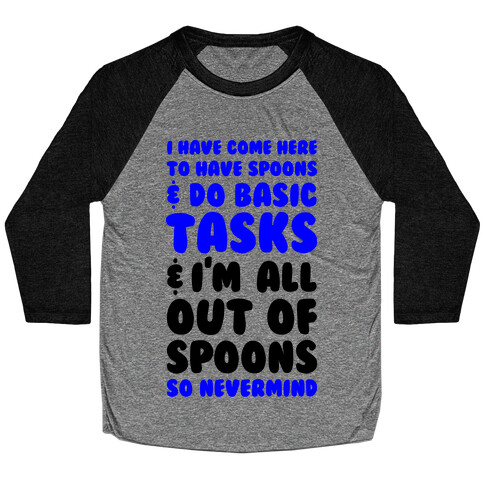 All Out of Spoons Baseball Tee