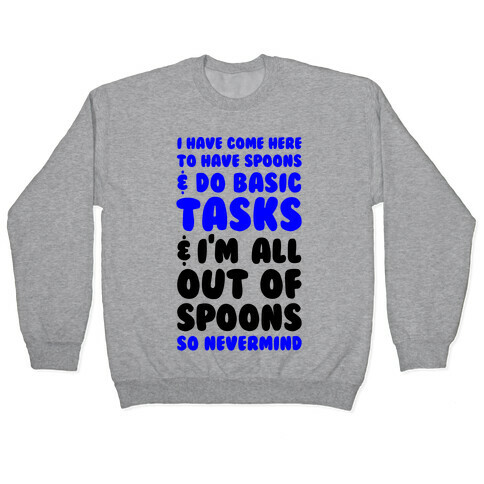 All Out of Spoons Pullover