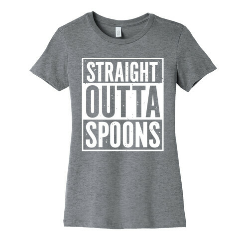 Straight Outta Spoons Womens T-Shirt