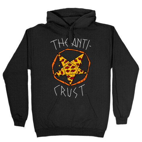 The Anti Crust Hooded Sweatshirt