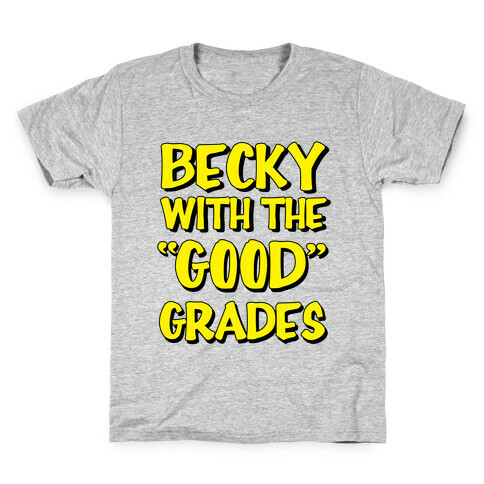 Beck With the "Good" Grades Kids T-Shirt