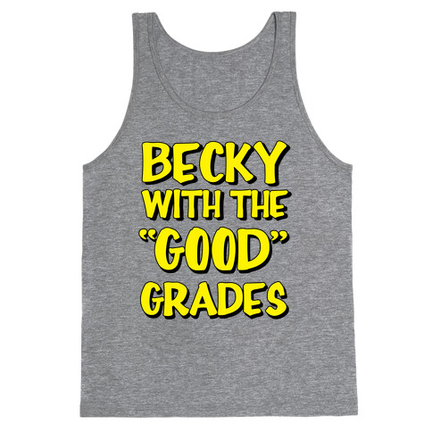 Beck With the "Good" Grades Tank Top