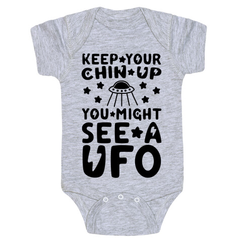 Keep Your Chin Up, You Might See a UFO Baby One-Piece