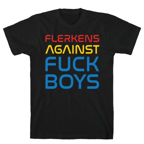 Flerkens Against F*** Boys Parody White Print T-Shirt