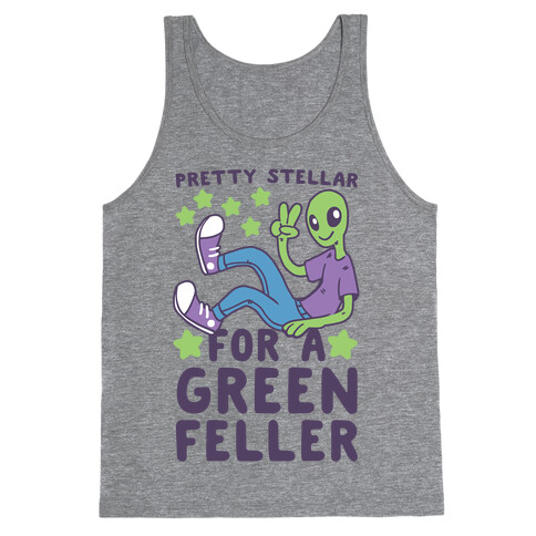 Pretty Stellar for a Green Feller Tank Top