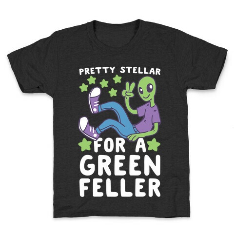 Pretty Stellar for a Green Feller Kids T-Shirt