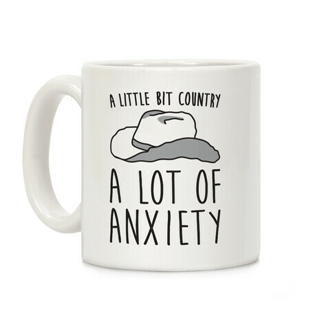 A Little Bit Country A Lot of Anxiety Coffee Mug