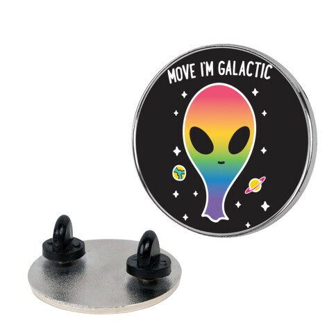 Move I'm Galactic Pin