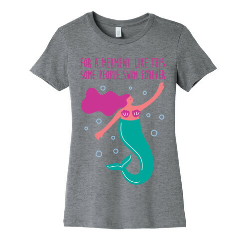 For A Merment Like This Parody Womens T-Shirt