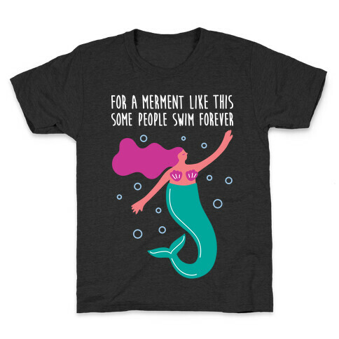 For A Merment Like This Parody Kids T-Shirt