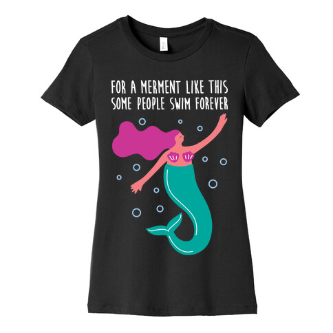 For A Merment Like This Parody Womens T-Shirt