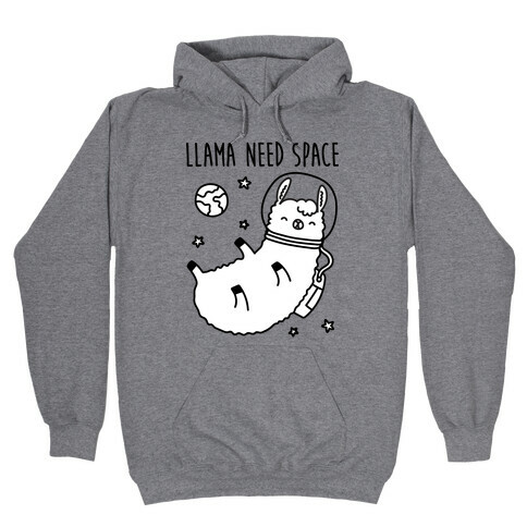 Llama Need Space Parody  Hooded Sweatshirt