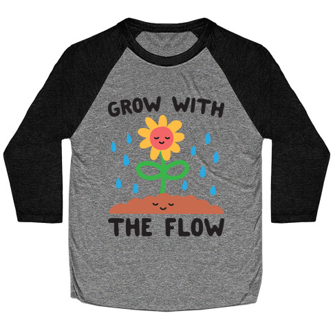 Grow With The Flow Baseball Tee