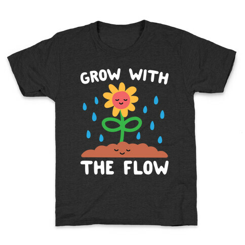 Grow With The Flow Kids T-Shirt