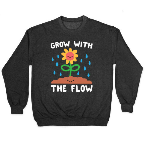 Grow With The Flow Pullover