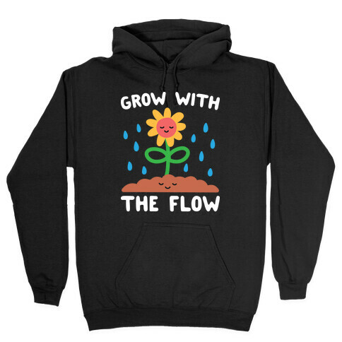 Grow With The Flow Hooded Sweatshirt