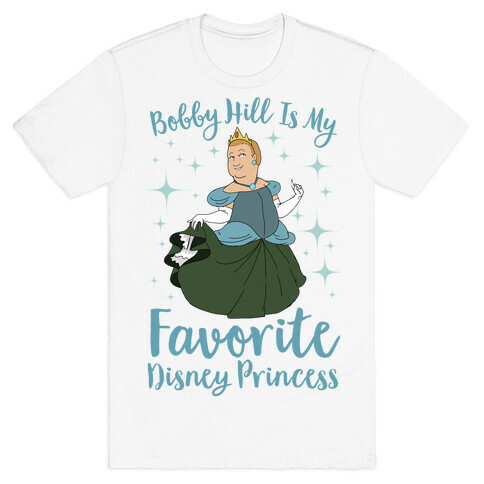 Bobby Hill Is My Favorite Disney Princess T-Shirt