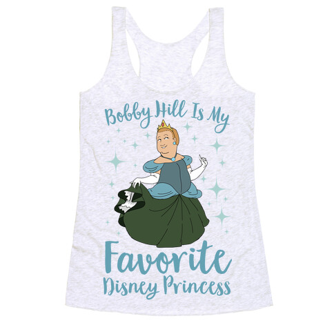 Bobby Hill Is My Favorite Disney Princess Racerback Tank Top