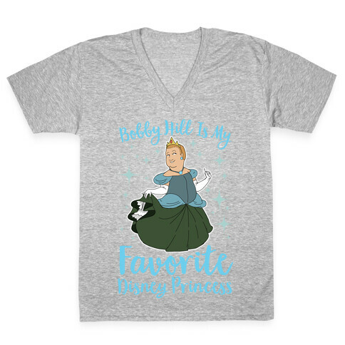 Bobby Hill Is My Favorite Disney Princess V-Neck Tee Shirt