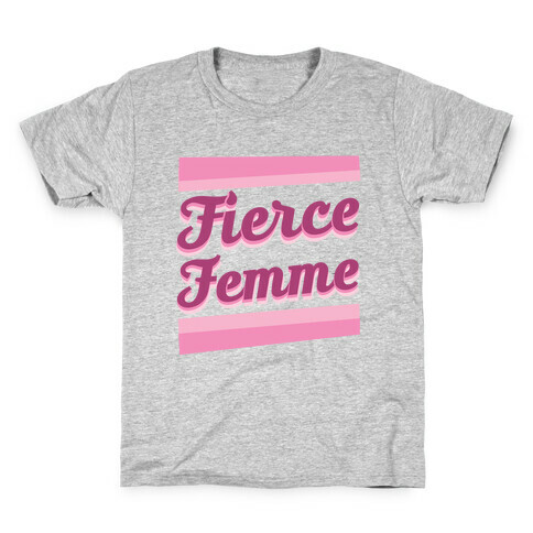 Fierce Femme  Kids T-Shirt