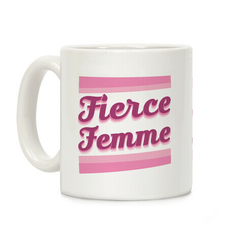 Fierce Femme  Coffee Mug