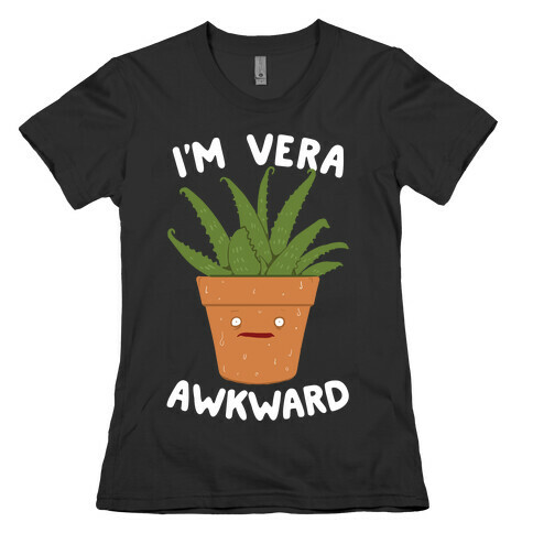 I'm Vera Awkward Womens T-Shirt