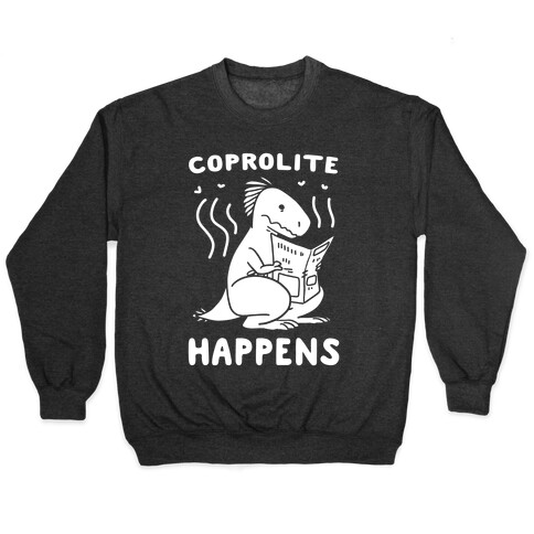 Coprolite Happens Pullover