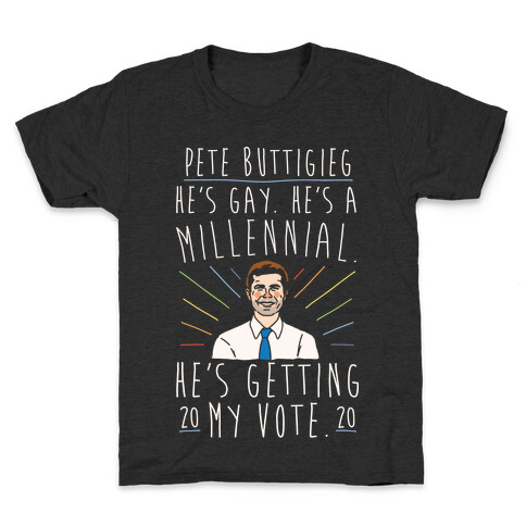 Pete Buttigieg 2020 He's Getting My Vote White Print Kids T-Shirt