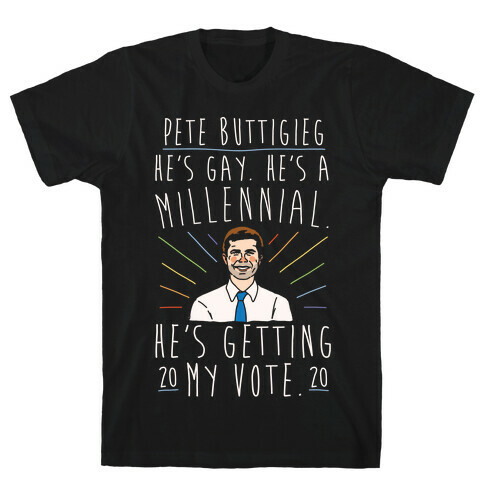 Pete Buttigieg 2020 He's Getting My Vote White Print T-Shirt