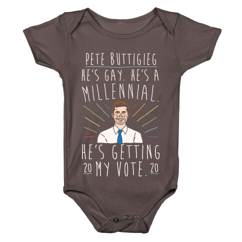 Pete Buttigieg 2020 He's Getting My Vote White Print Baby One-Piece