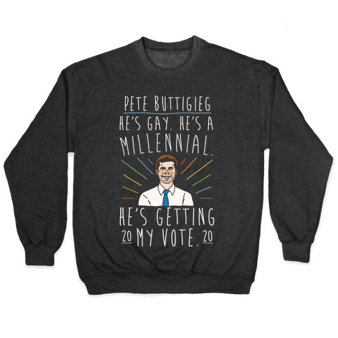 Pete Buttigieg 2020 He's Getting My Vote White Print Pullover