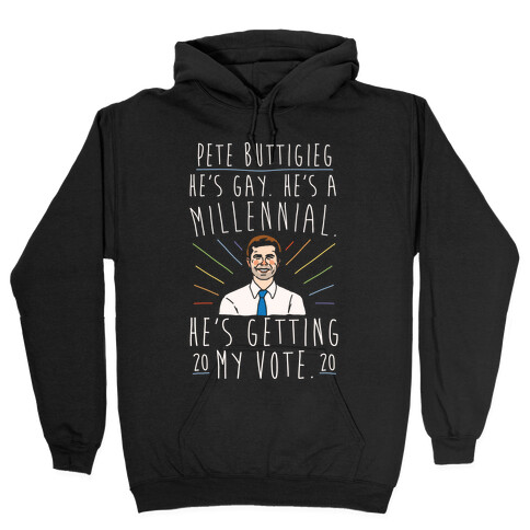 Pete Buttigieg 2020 He's Getting My Vote White Print Hooded Sweatshirt