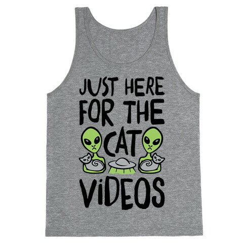 I'm Just Here For The Cat Videos Tank Top