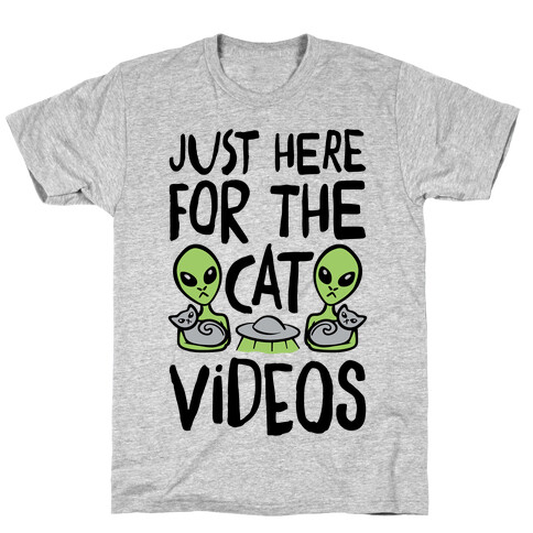 I'm Just Here For The Cat Videos T-Shirt