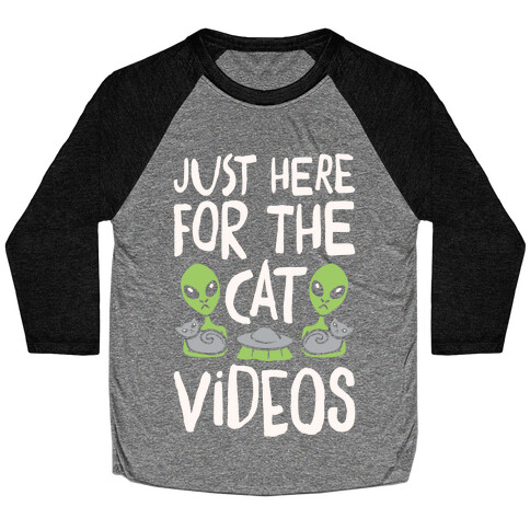 I'm Just Here For The Cat Videos White Print Baseball Tee