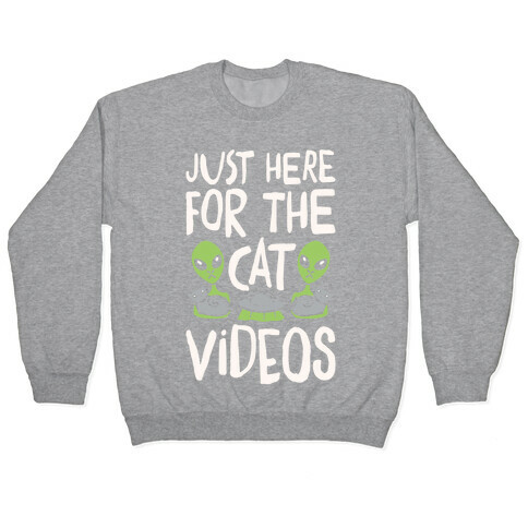 I'm Just Here For The Cat Videos White Print Pullover