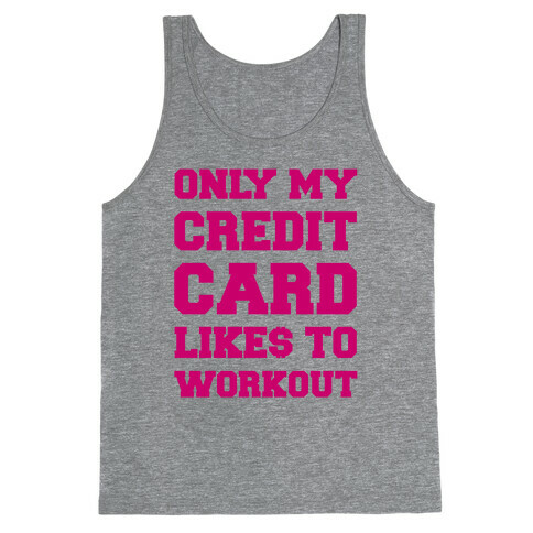 Only My Credit Card Likes To Work Out Tank Top