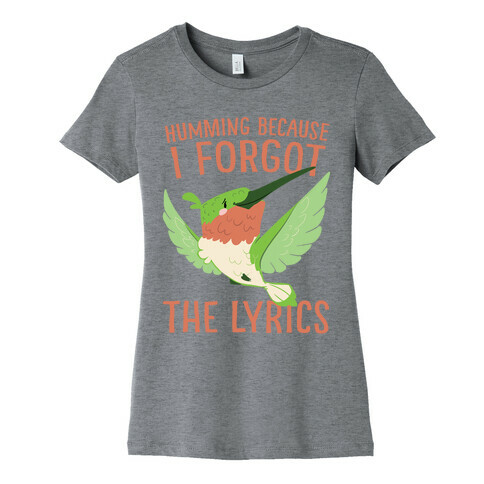 Humming Because I Forgot The Lyrics Womens T-Shirt