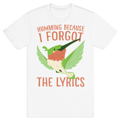 Humming Because I Forgot The Lyrics T-Shirt