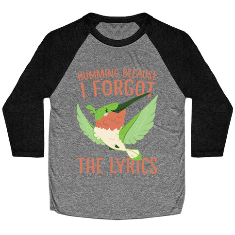 Humming Because I Forgot The Lyrics Baseball Tee