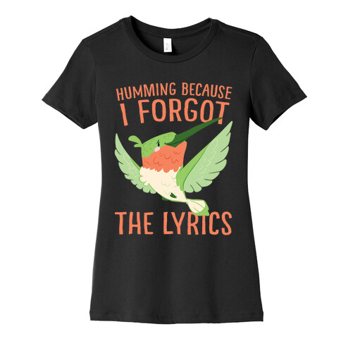 Humming Because I Forgot The Lyrics Womens T-Shirt