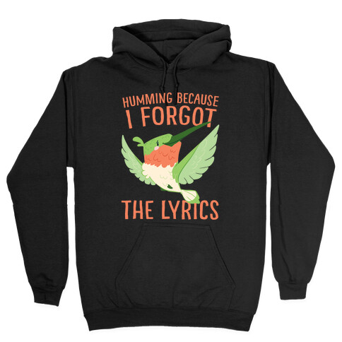 Humming Because I Forgot The Lyrics Hooded Sweatshirt