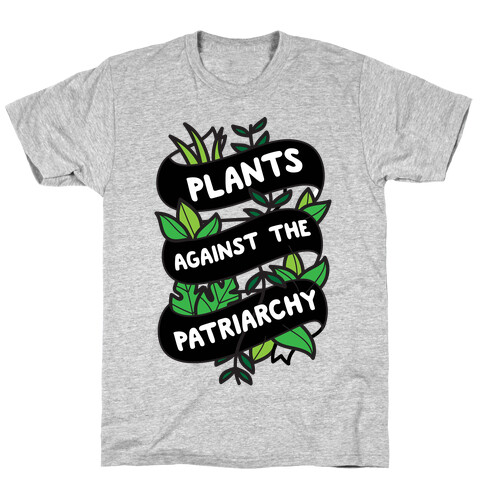 Plants Against The Patriarchy T-Shirt