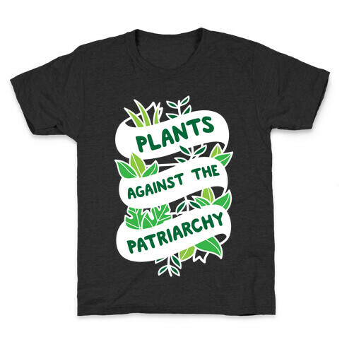 Plants Against The Patriarchy Kids T-Shirt