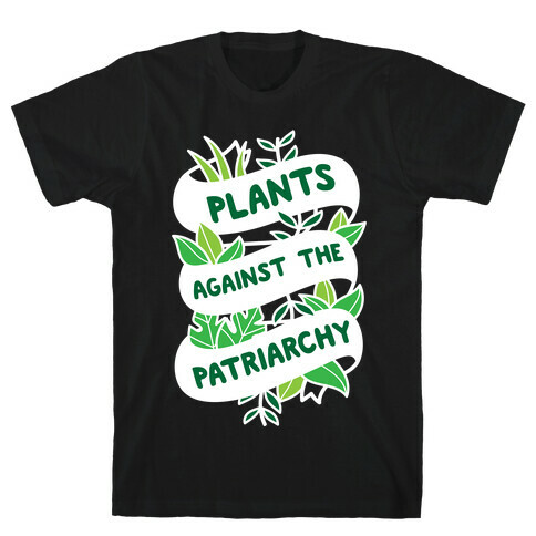 Plants Against The Patriarchy T-Shirt