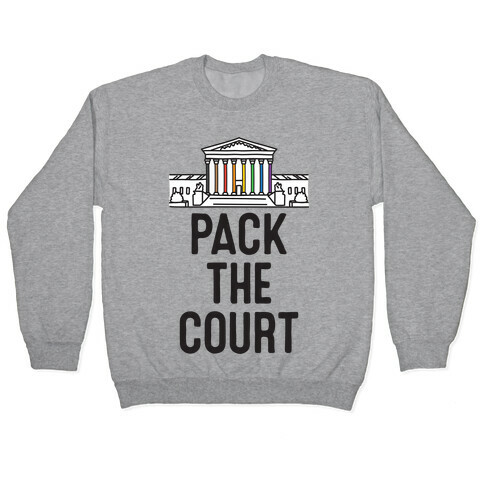 Pack The Court with Pride Pullover